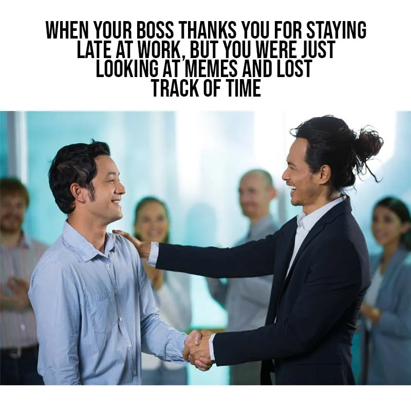 When your boss thanks you meme